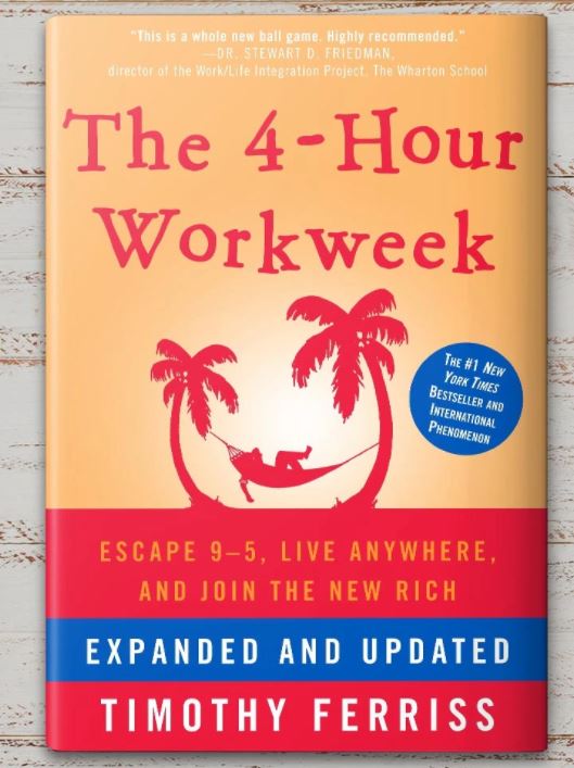 The 4-Hour Workweek by Timothy Ferriss